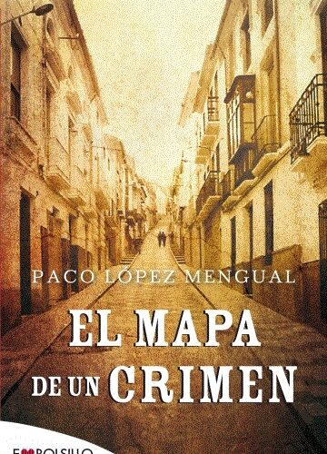 El mapa de un crimen de Paco López Mengual