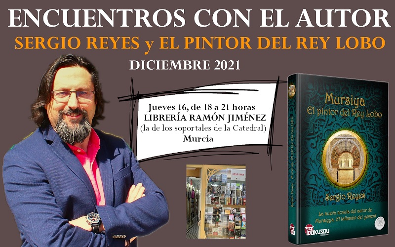 Nuevos eventos El pintor del Rey Lobo - Firmas - Encuentros con el autor en Librería Juan Ramón Jiménez - Diciembre 2021
