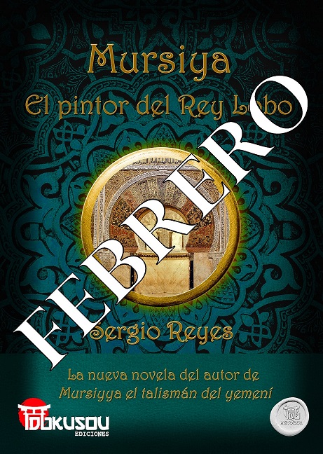 Efemérides del Rey Lobo 2: Febrero sobre portada Mursiya El Pintor del Rey Lobo